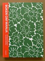 Boken om Wanja : ett f&auml;rgstarkt designliv