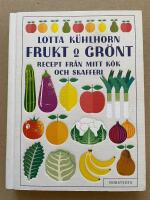 Frukt & Gr&ouml;nt : recept fr&aring;n mitt k&ouml;k och skafferi