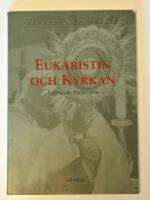 Eukaristin och kyrkan : encyklikan Ecclesia de eucharistia om eukaristin i dess f&ouml;rh&aring;llande till kyrkan