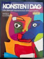 Konsten i dag : fr&aring;n abstrakt expressionism till superrealism