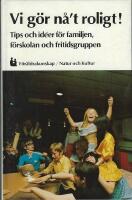 Vi g&ouml;r n&aring;&acute;t roligt