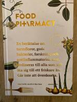 Food Pharmacy : en ber&auml;ttelse om tarmfloror, sn&auml;lla bakterier, forskning och antiinflammatorisk mat
