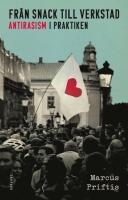 Fr&aring;n snack till verkstad : Antirasism i praktiken