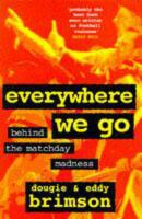Everywhere we go - behind the matchday madness