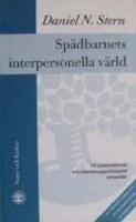 Sp&auml;dbarnets interpersonella v&auml;rld : Ett psykoanalytiskt och utvecklingspsyk