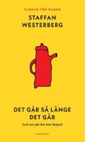 Det g&aring;r s&aring; l&auml;nge det g&aring;r (och sen g&aring;r det inte l&auml;ngre) - Tankar f&ouml;r dagen