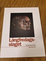 L&aring;ngfredagsslaget - en arkeologisk historia