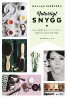 Naturligt snygg : s&aring; g&ouml;r du en gr&ouml;n sk&ouml;nhetsdetox