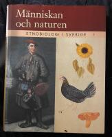 Etnobiologi i Sverige, del 1 : Människan och naturen