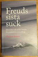 Freuds sista suck : id&eacute;strider och andra hinder f&ouml;r psykiatrins utveckling