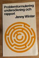 Problemformulering, unders&ouml;kning och rapport