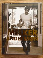 Hemma hos Melker Andersson : snabblagat, tillagat och v&auml;llagat