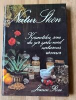 Natursk&ouml;n : kosmetika som du g&ouml;r sj&auml;lv med naturens r&aring;varor