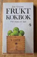 Jane Grigsons fruktkokbok : fr&aring;n ananas till &auml;pple