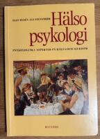 H&auml;lsopsykologi : psykologiska aspekter p&aring; h&auml;lsa och sjukdom