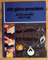 Att g&ouml;ra smycken : en bok med id&eacute;er steg f&ouml;r steg