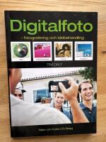 Digitalfoto : fotografering och bildbehandling