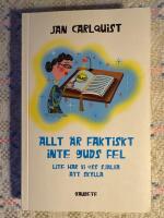 Allt &auml;r faktiskt inte Guds fel : lite har vi oss sj&auml;lva att skylla