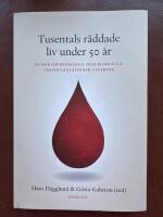 Tusentals liv r&auml;ddade under 50 &aring;r - en bok om benm&auml;rgs- och blodcellstransp