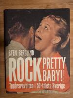 Rock pretty baby! - ton&aring;rsrevolten i 50-talets Sverige