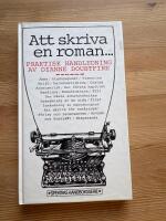 Att skriva en roman --- : Praktisk handledning
