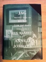 Jag skulle vara din hund (om jag bara finge vara i din n&auml;rhet)