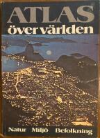 Atlas &ouml;ver v&auml;rlden : natur, milj&ouml;, befolkning