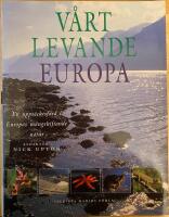 V&aring;rt levande Europa : en uppt&auml;cktsf&auml;rd i Europas m&aring;ngskiftande natur