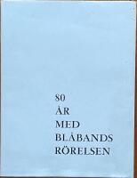 80 &aring;r med bl&aring;bandsr&ouml;relsen