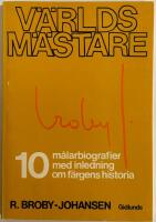 V&auml;rldsm&auml;stare : [10 m&aring;larbiografier med en inledning om f&auml;rgens historia i Europa]