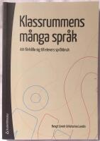 Klassrummens m&aring;nga spr&aring;k : att f&ouml;rh&aring;lla sig till elevers spr&aring;kbruk