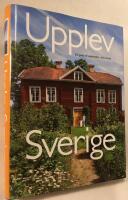 Upplev Sverige : en guide till upplevelser i hela landet