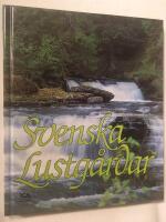 Svenska lustg&aring;rdar : fr&aring;n Sk&aring;nes bokskogar i s&ouml;der till "landet ovan skogsgr&auml;nsen" i norr