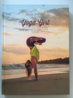 Yoga girl : att finna lycka, skapa balans och leva med ett &ouml;ppet hj&auml;rta