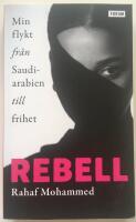 Rebell : min flykt fr&aring;n Saudiarabien till frihet