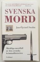 Svenska mord : märkliga mordfall ur den svenska kriminalhistorien