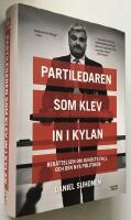 Partiledaren som klev in i kylan : ber&auml;ttelsen om Juholts fall och den nya politiken