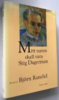 Mitt namn skall vara Stig Dagerman : roman