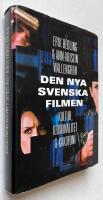 Den nya svenska filmen : kultur, kriminalitet och kakafoni