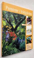 Perenner i tr&auml;dg&aring;rden : v&auml;xtval, komposition, praktiska tips