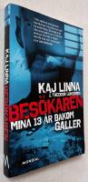 Bes&ouml;karen : mina 13 &aring;r bakom galler