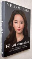 F&ouml;r att kunna leva : en nordkoreansk flickas resa till frihet