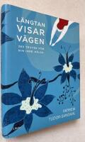 L&auml;ngtan visar v&auml;gen : 365 texter f&ouml;r din inre h&auml;lsa