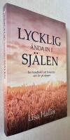 Lycklig &auml;nda in i sj&auml;len : en handbok i att f&ouml;r&auml;ndra sitt liv p&aring; djupet