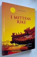I Mittens rike : det historiska och moderna Kina