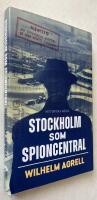 Stockholm som spioncentral : sp&aring;ren efter tre hemliga st&auml;der