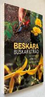 Besk&auml;ra buskar och tr&auml;d : Redskapen, tekniken, tidpunkten