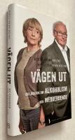 V&auml;gen ut : en loggbok om alkoholism och medberoende
