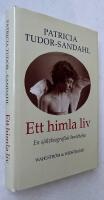Ett himla liv : en sj&auml;lvbiografisk ber&auml;ttelse