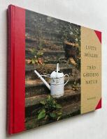 Tr&auml;dg&aring;rdens natur : om den svenska och den engelska tr&auml;dg&aring;rden, om tr&auml;dg&aring;rdar f&ouml;r barn, fj&auml;rilar och igelkottar, om humor och bisk&ouml;tsel, om tiden och f&ouml;rg&auml;ngligheten samt om den gr&auml;sliga gr&auml;smattan